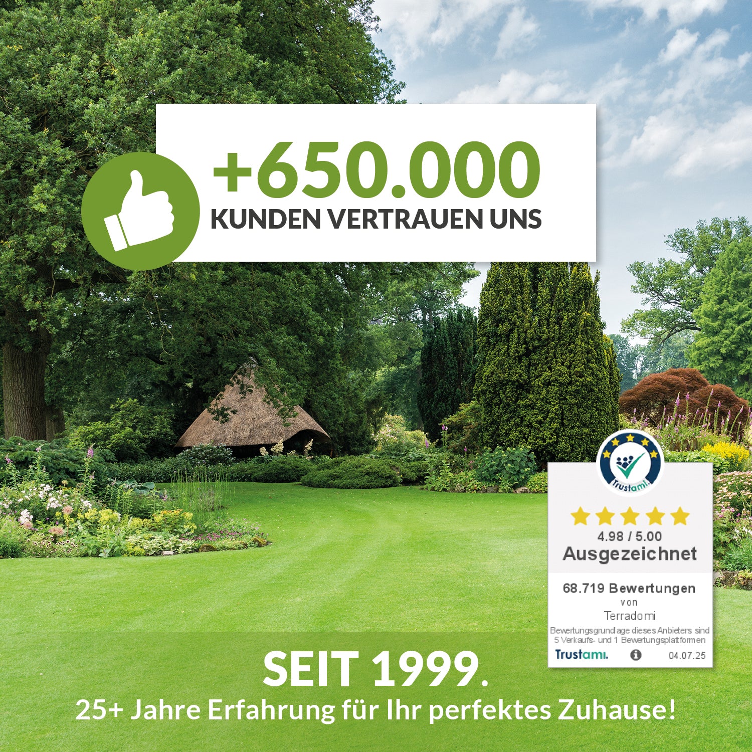 Grüner Garten mit Rasenfläche, Text: +650.000 Kunden vertrauen uns. Seit 1999 – über 25 Jahre Erfahrung. Trustami-Bewertung: 4,98 von 5 Sternen bei 68.719 Bewertungen.