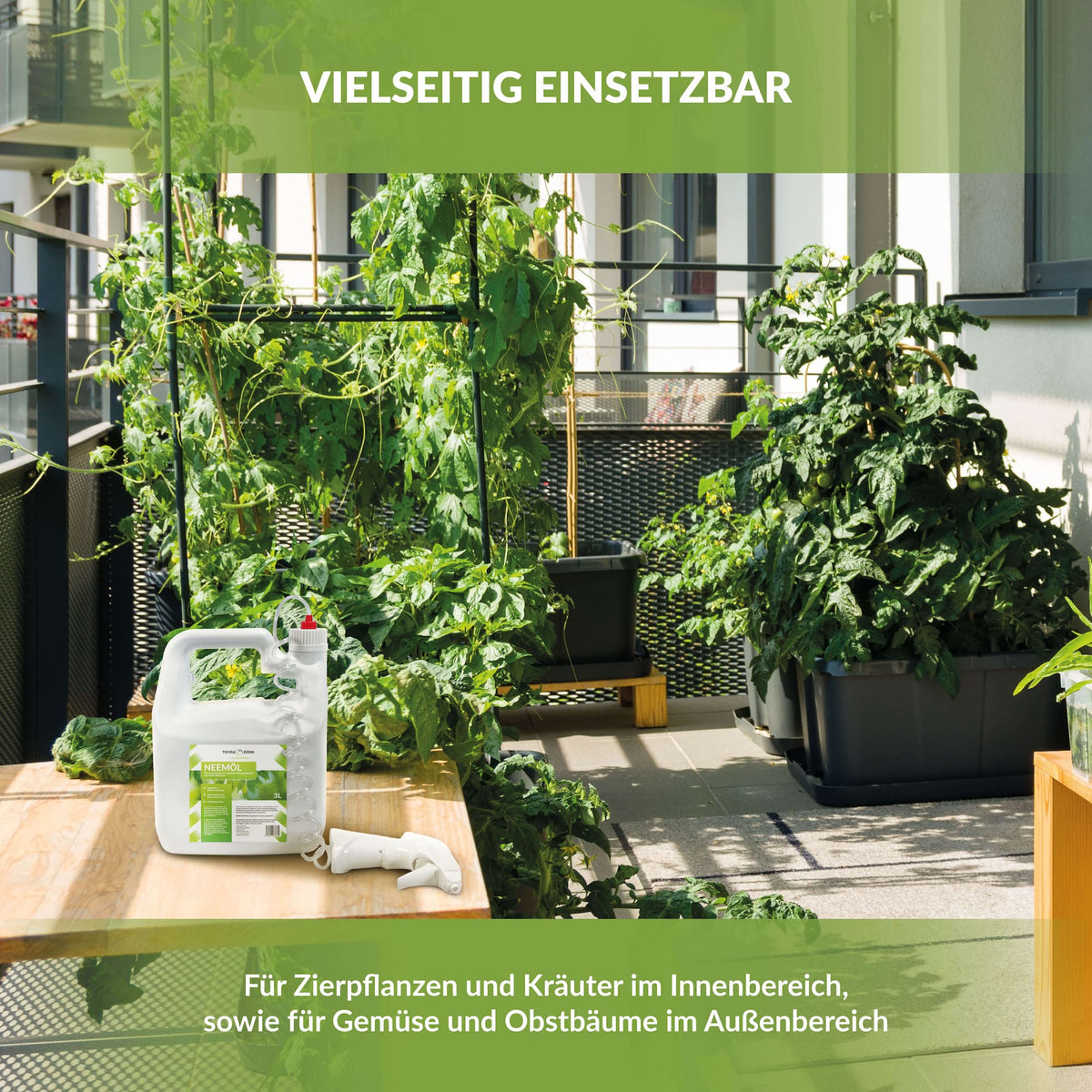 TerraDomi Neemöl im 3-Liter-Kanister mit Sprühpistole zwischen Pflanzen auf einem Balkon und der Bildaufschrift Vielseitig Einsetzbar für Zierpflanzen und Kräuter im Innenbereich, sowie für Gemüse und Obstbäume im Außenbereich.